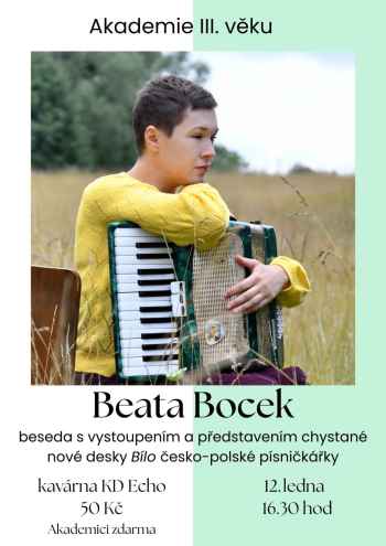 AKADEMIE III. VĚKU: BEATA BOCEK – BESEDA S PÍSNIČKÁŘKOU A PŘEDSTAVENÍ NOVÉ CHYSTANÉ DESKY BÍLO