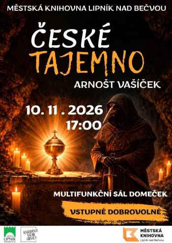 ČESKÉ TAJEMNO S ARNOŠTEM VAŠÍČKEM: PŘEDNÁŠKA PRO MILOVNÍKY ZÁHAD
